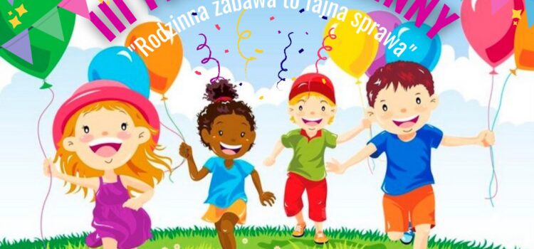 ,,RODZINNA ZABAWA TO FAJNA SPRAWA” ,,RODZINNA ZABAWA TO FAJNA SPRAWA”
